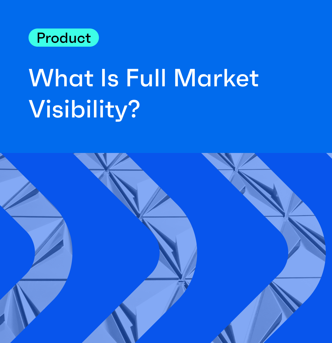 What Is Full Market Visibility?