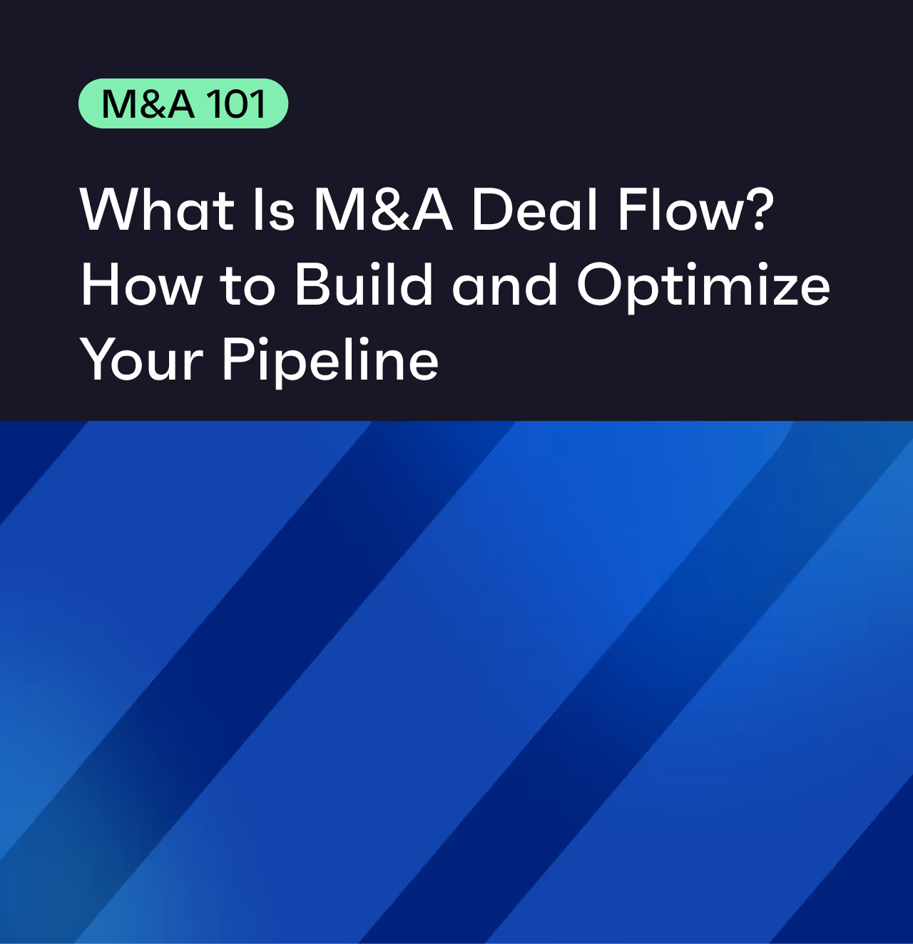 What Is M&A Deal Flow? How to Build & Optimize Your Pipeline 