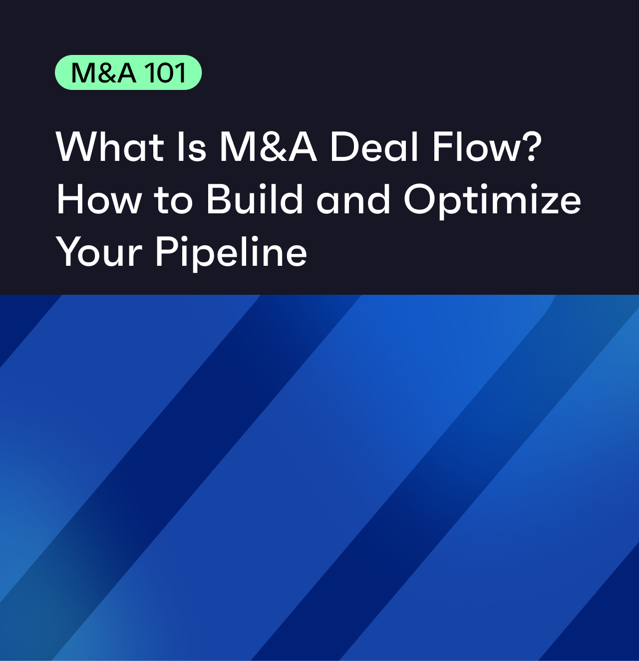 What Is M&A Deal Flow? How to Build & Optimize Your Pipeline 