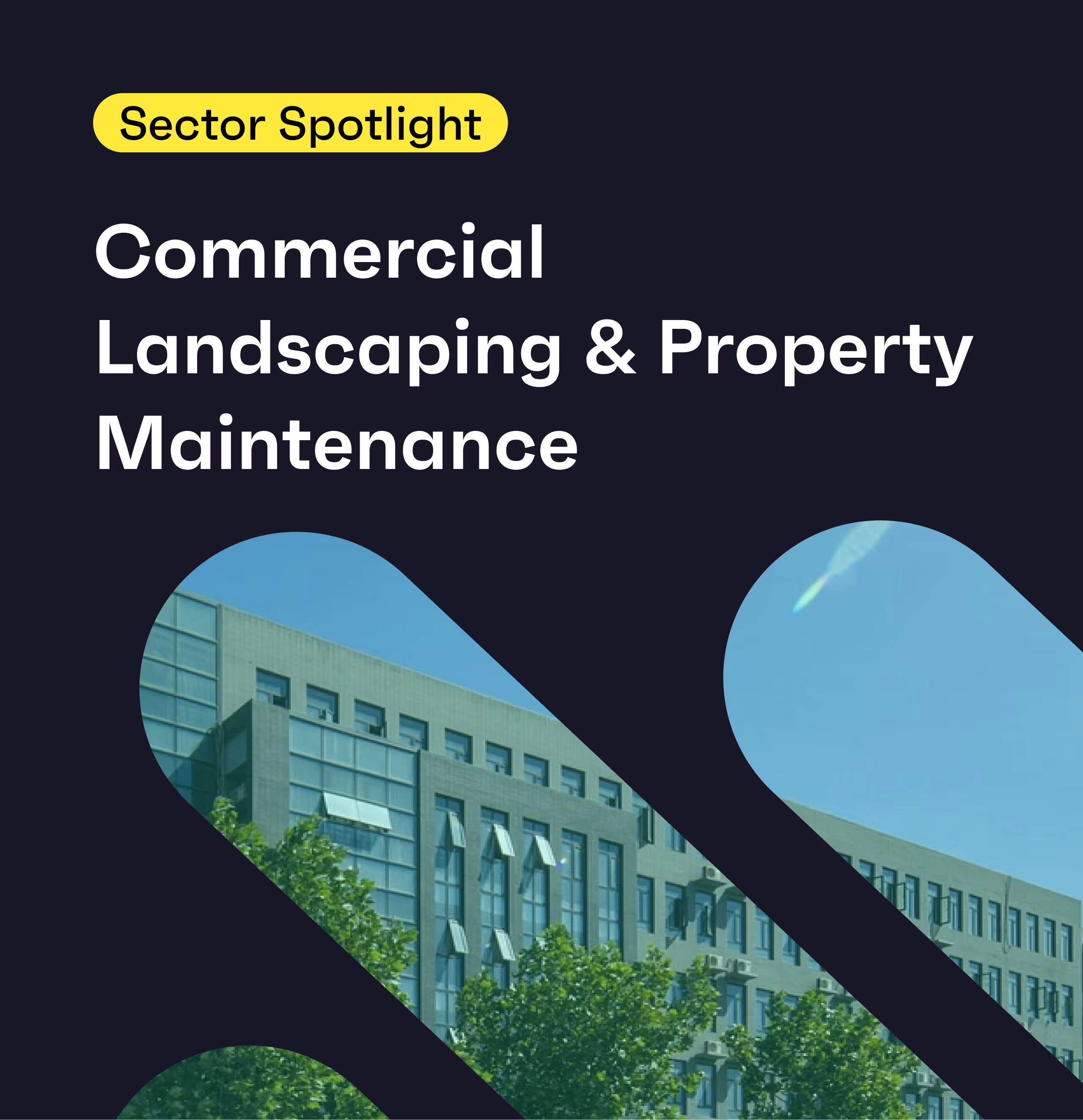 Sector Spotlight: Commercial Landscaping and Property Maintenance