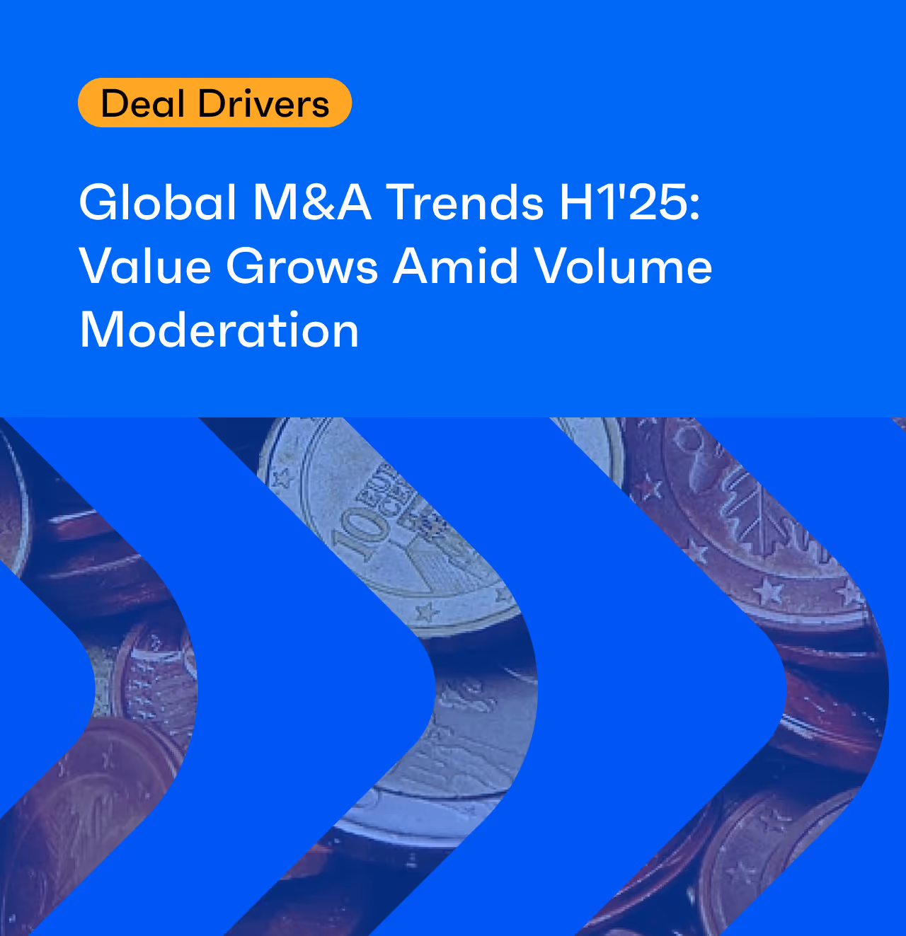 Datasite Global M&A Trends H1'25: Value Grows Amid Volume Moderation