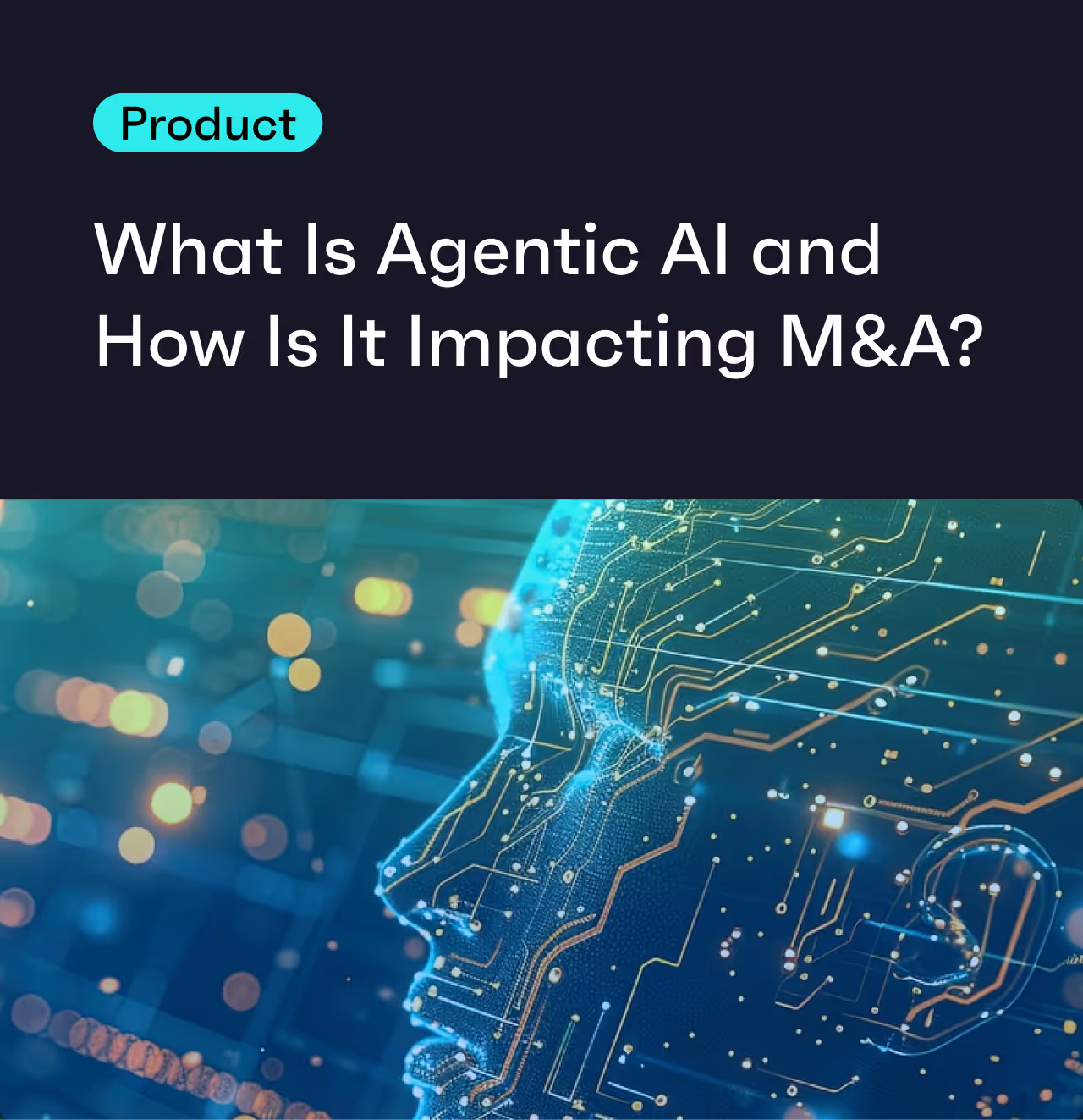 What Is Agentic AI and How Is It Impacting M&A? 