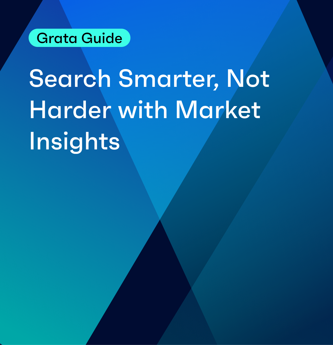 Search Smarter, Not Harder with Market Insights