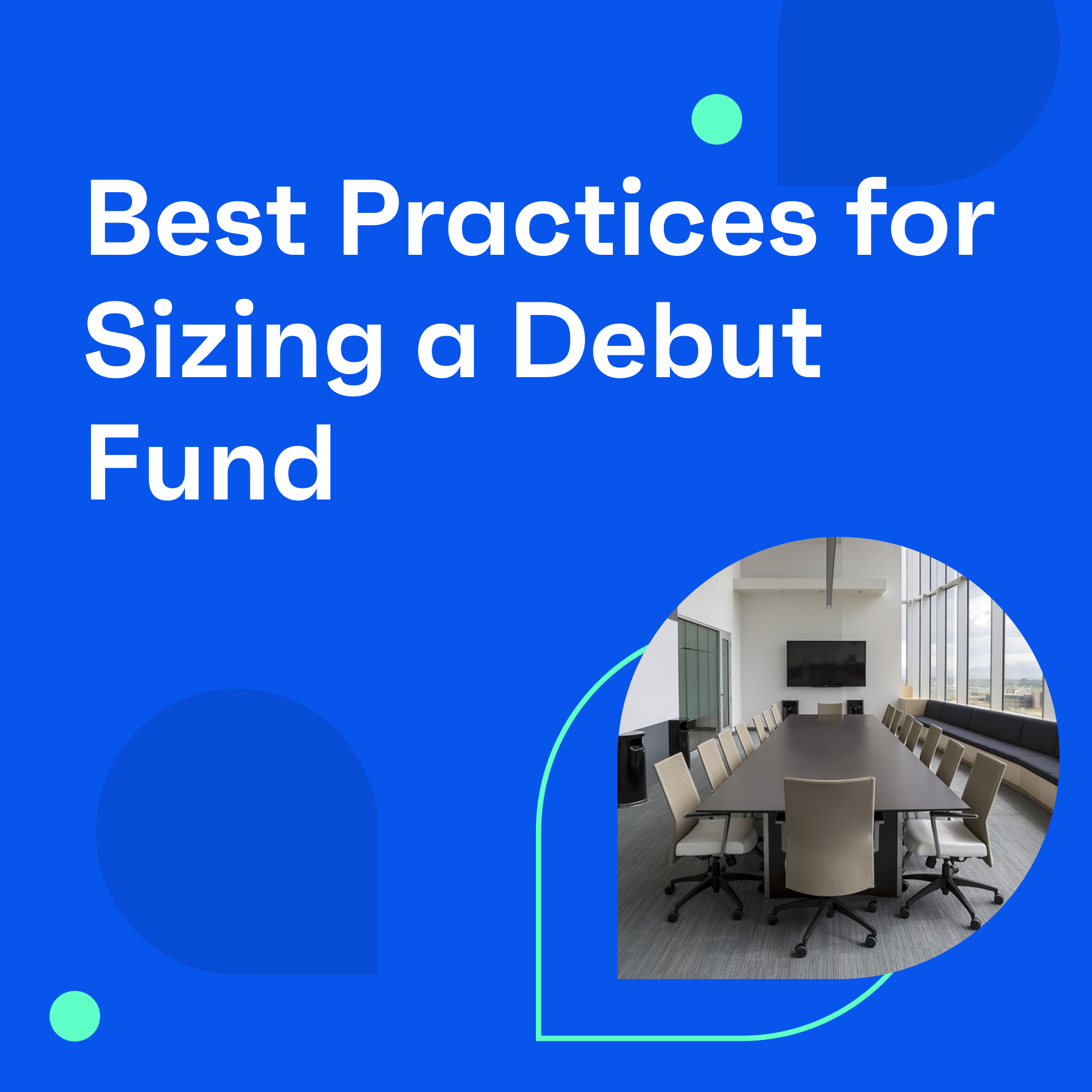 PE Fundraising: Best Practices for Sizing a Debut Fund