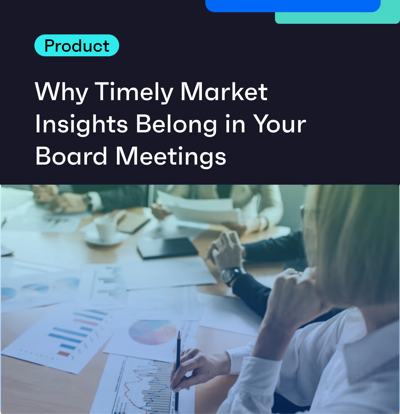 Why Timely Market Insights Belong in Your Board and Executive Meetings