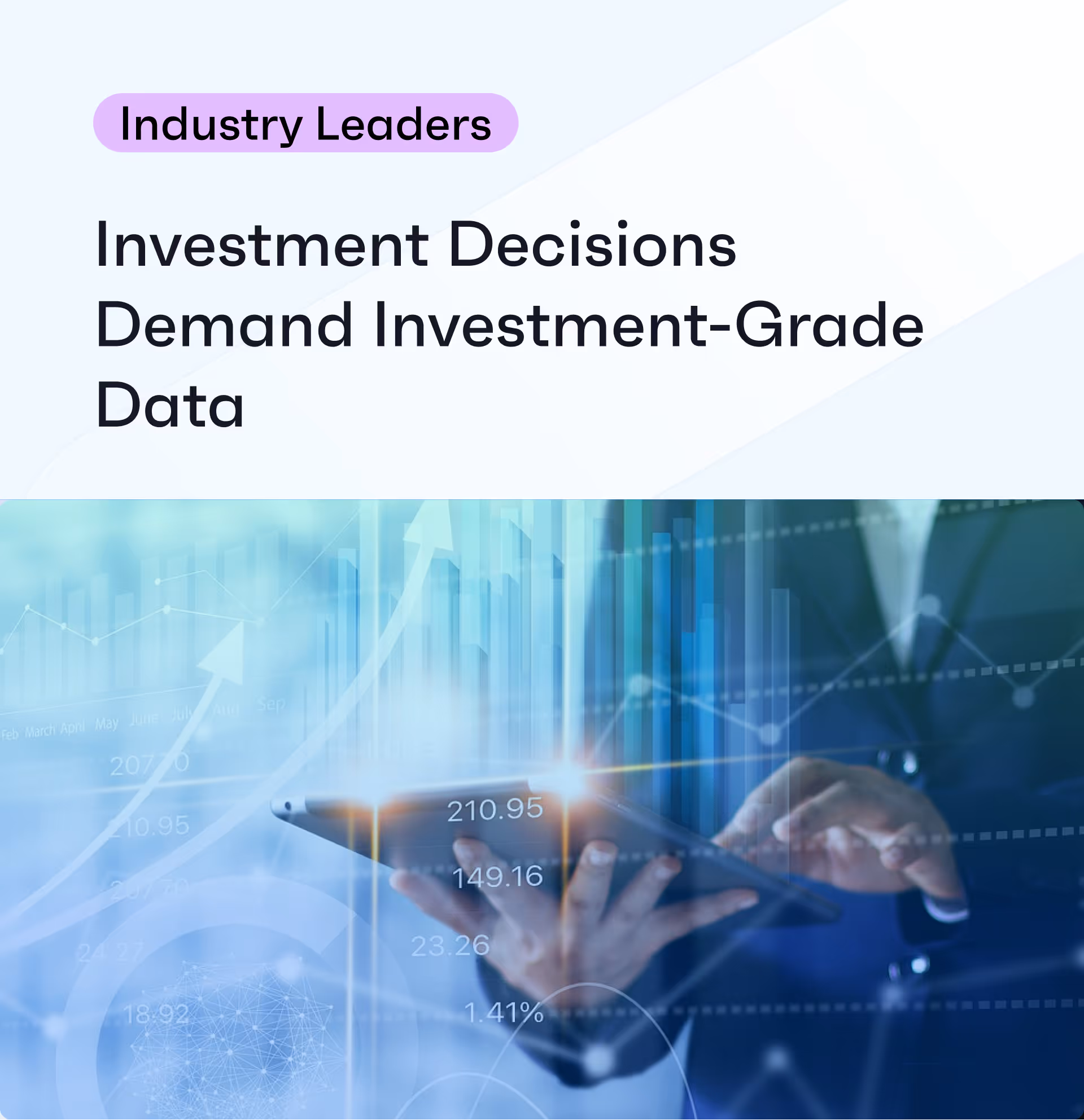 Investment Decisions Demand Investment-Grade Data 