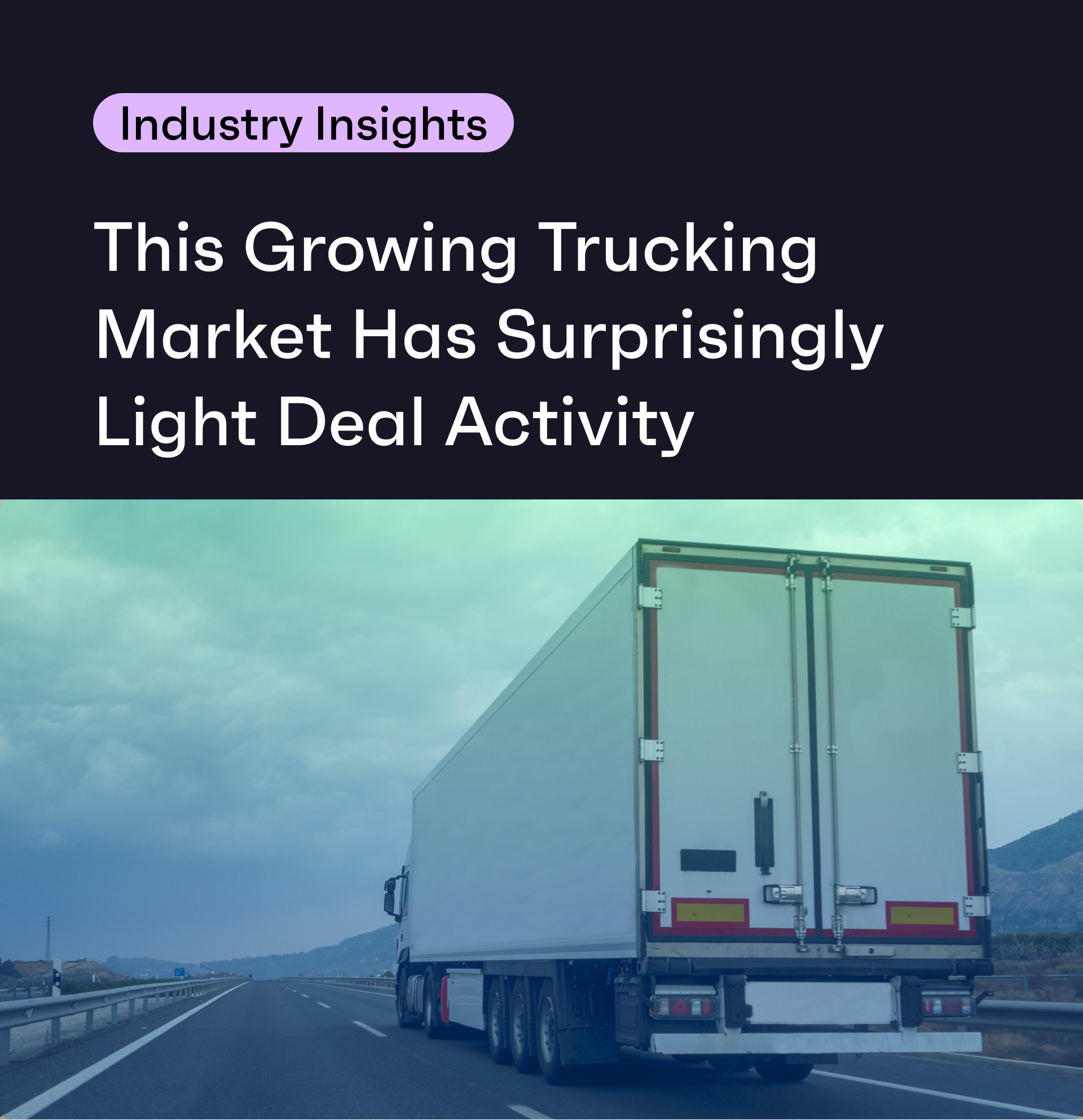 This Growing Trucking Market Has Surprisingly Light Deal Activity