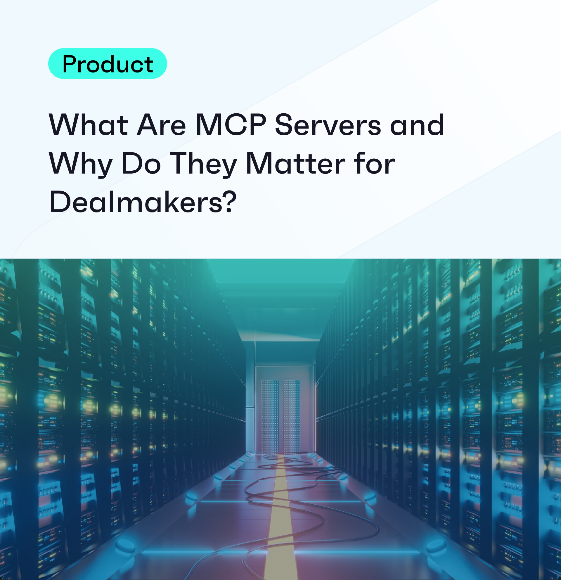 What Are MCP Servers and Why Do They Matter for Dealmakers? 