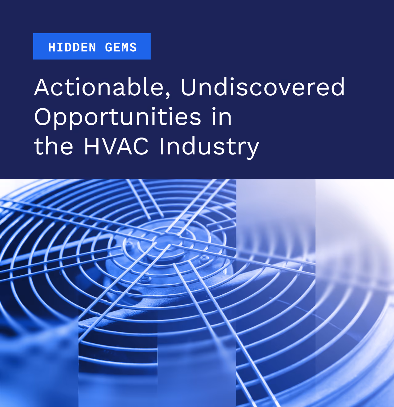 Hidden Gems: Actionable, Undiscovered Opportunities in the HVAC Industry 