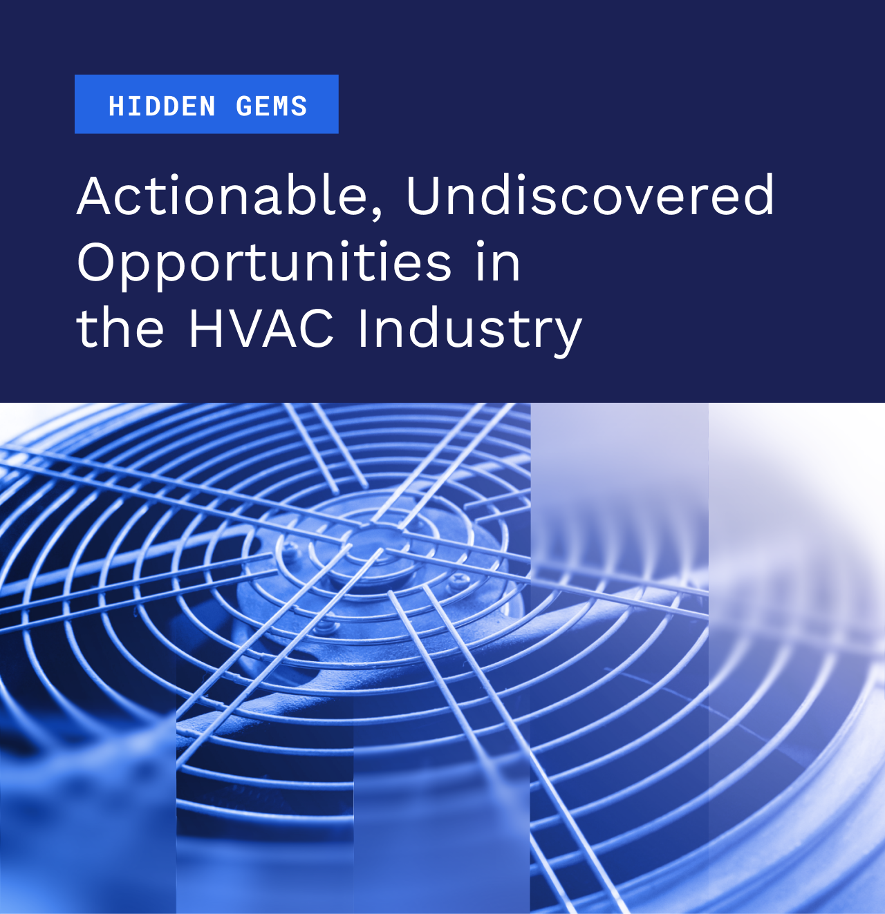 Hidden Gems: Actionable, Undiscovered Opportunities in the HVAC Industry 