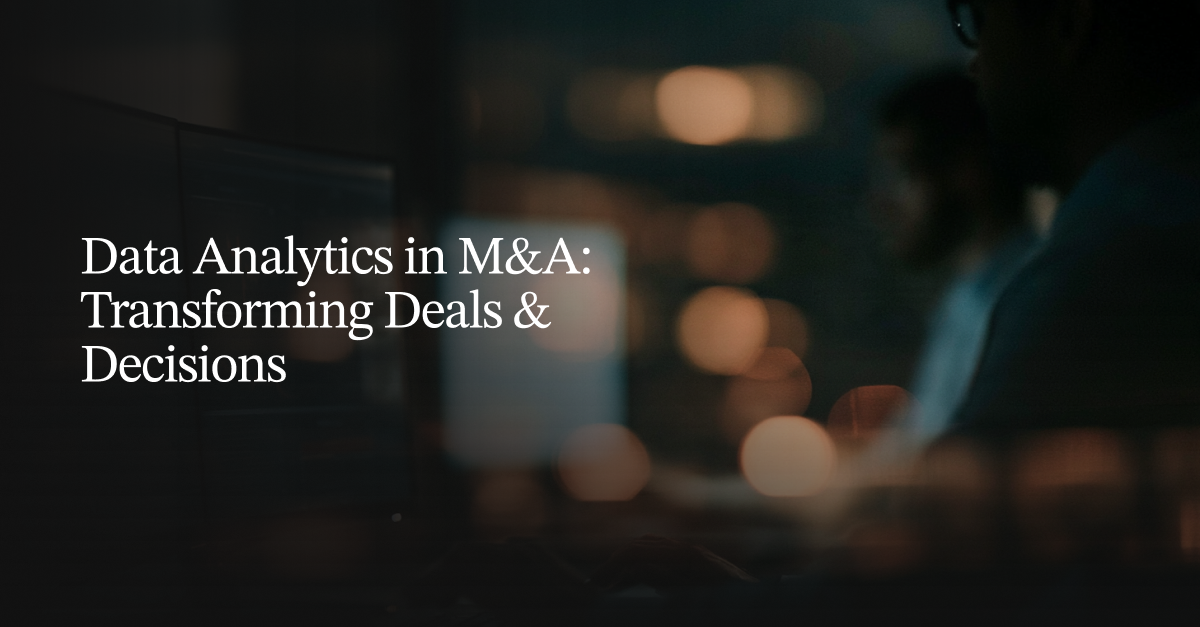 Data Analytics in M&A: Transforming Deals & Decisions