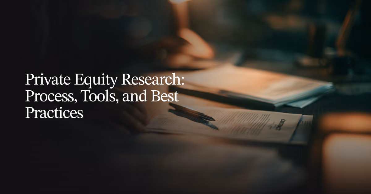 Private Equity Research: Process, Tools, and Best Practices