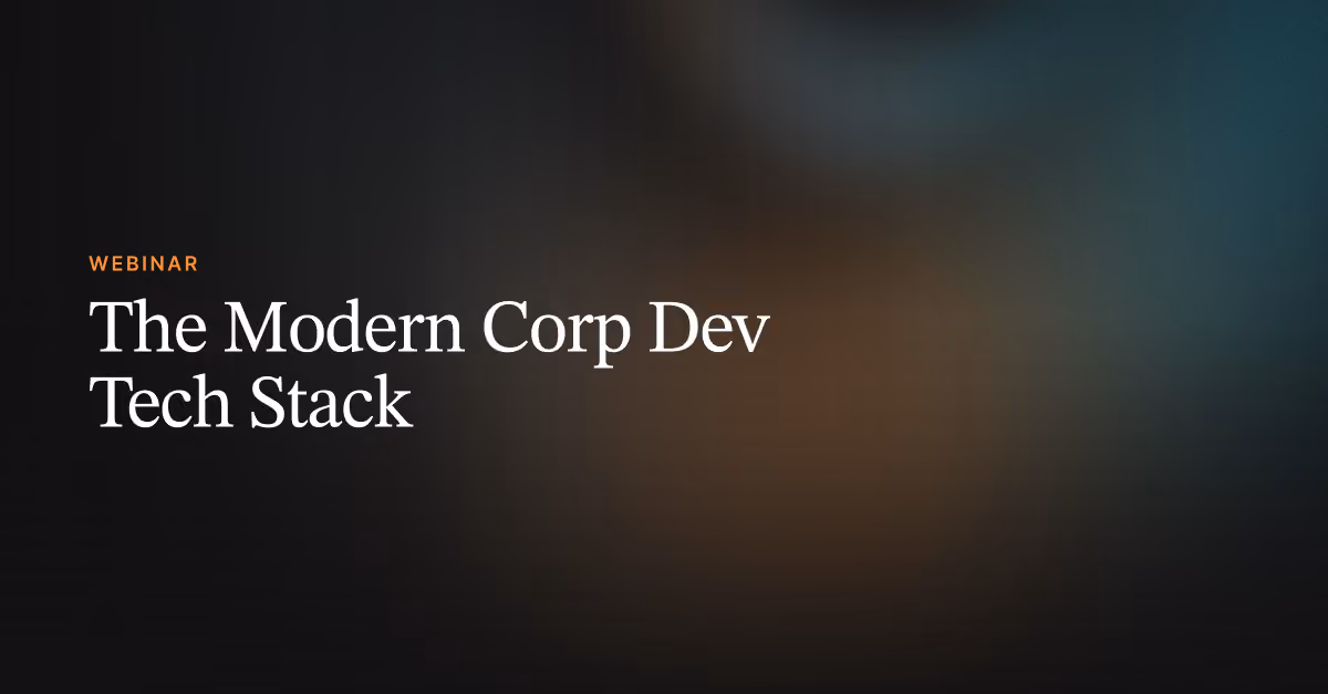 (Webinar) The Modern Corp Dev Tech Stack
