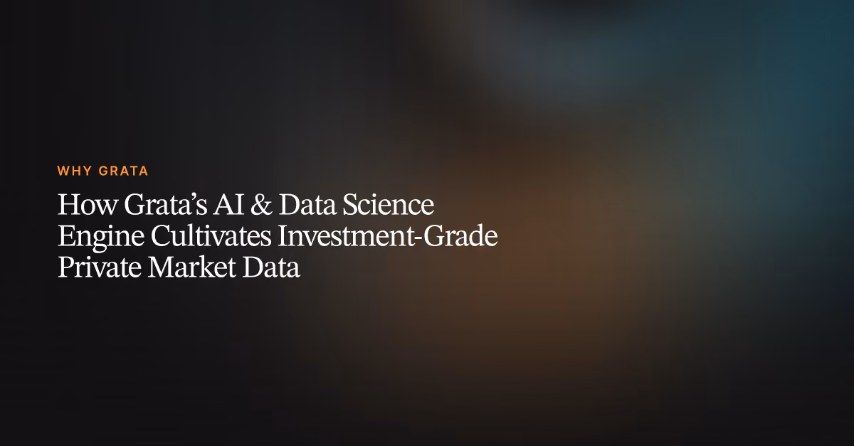 How Grata’s AI & Data Science Engine Cultivates Investment-Grade Private Market Data
