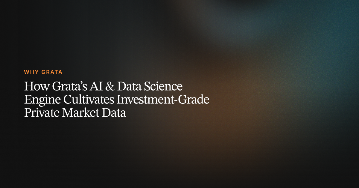 How Grata’s AI & Data Science Engine Cultivates Investment-Grade Private Market Data