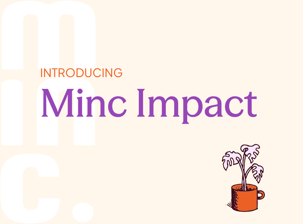 Minc Impact: Creating better societies