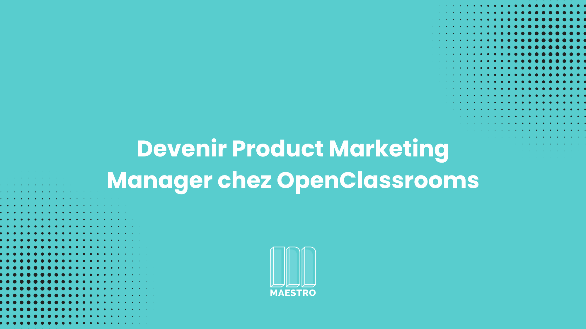 Product Marketing Manager chez OpenClassrooms, Charlotte Alumni Maestro_thumbnails