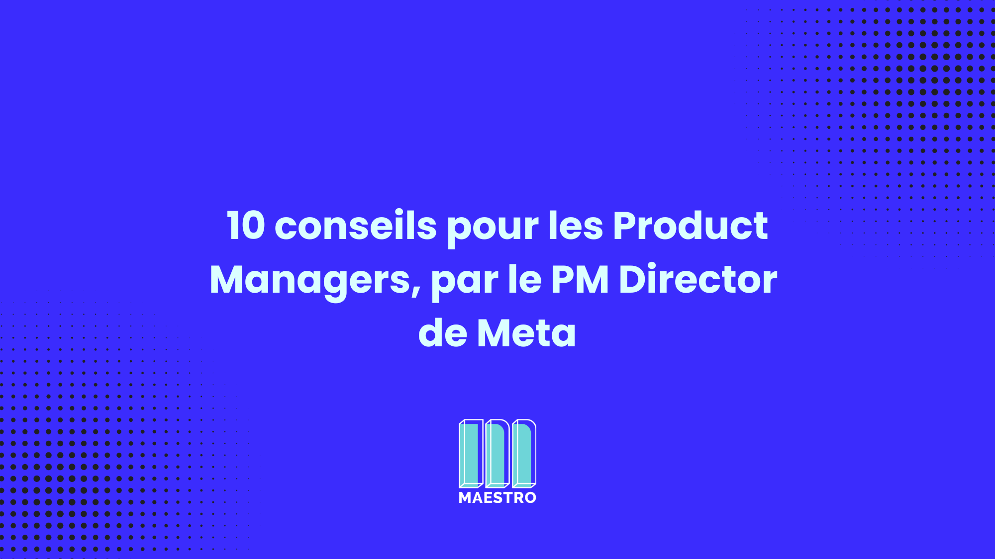 Alex Deve, Product Management Director chez Facebook "10 conseils pour Product Managers"_thumbnails