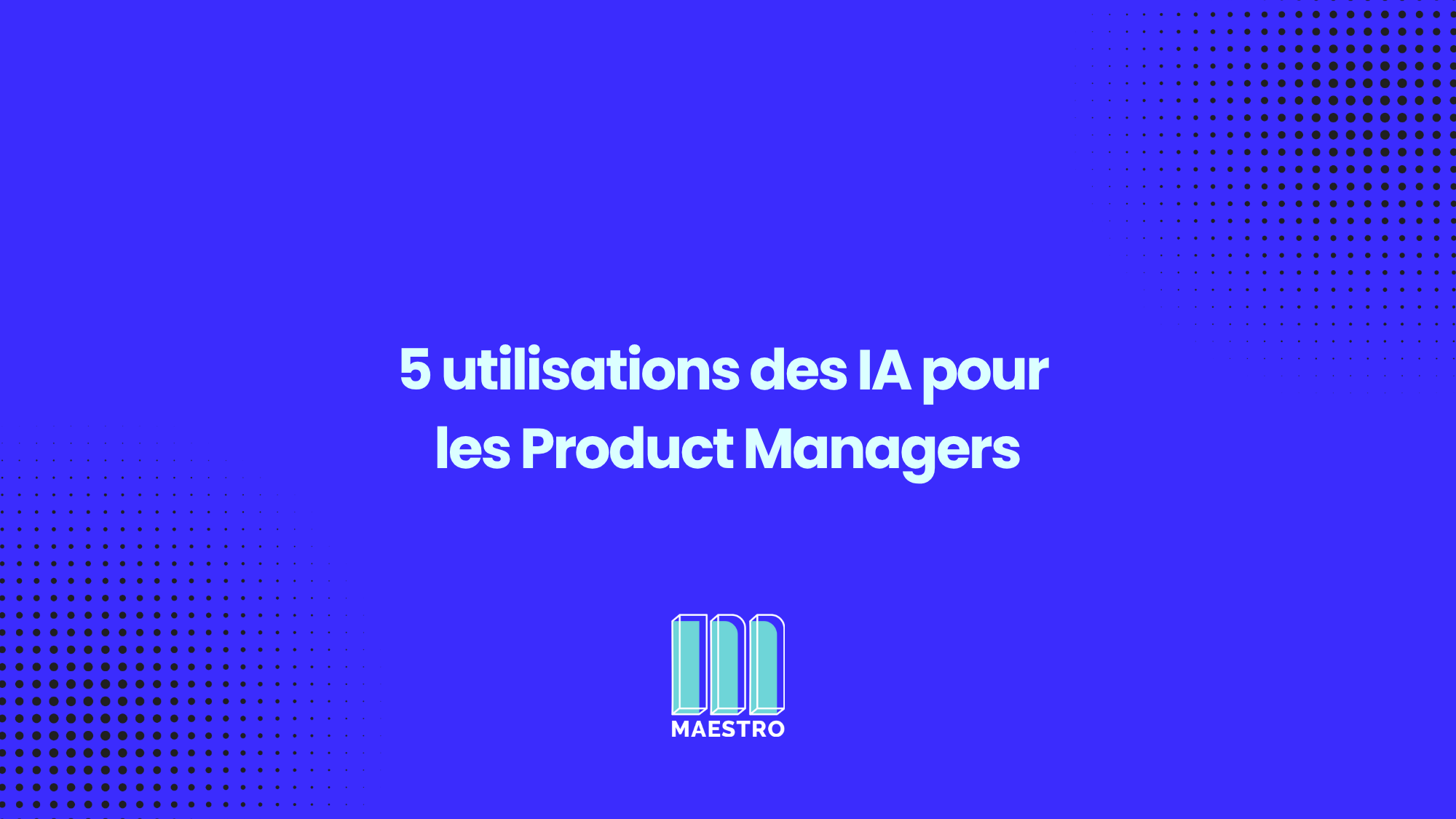 Anthony Miossec donne des utilisations pour les IA pour product manager