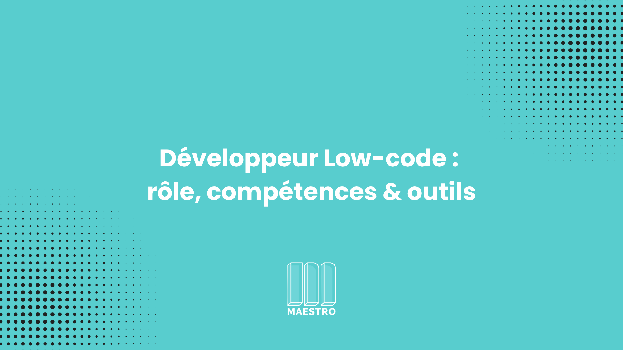Le métier de Développeur Low-code - Join Maestro - Thumbnail