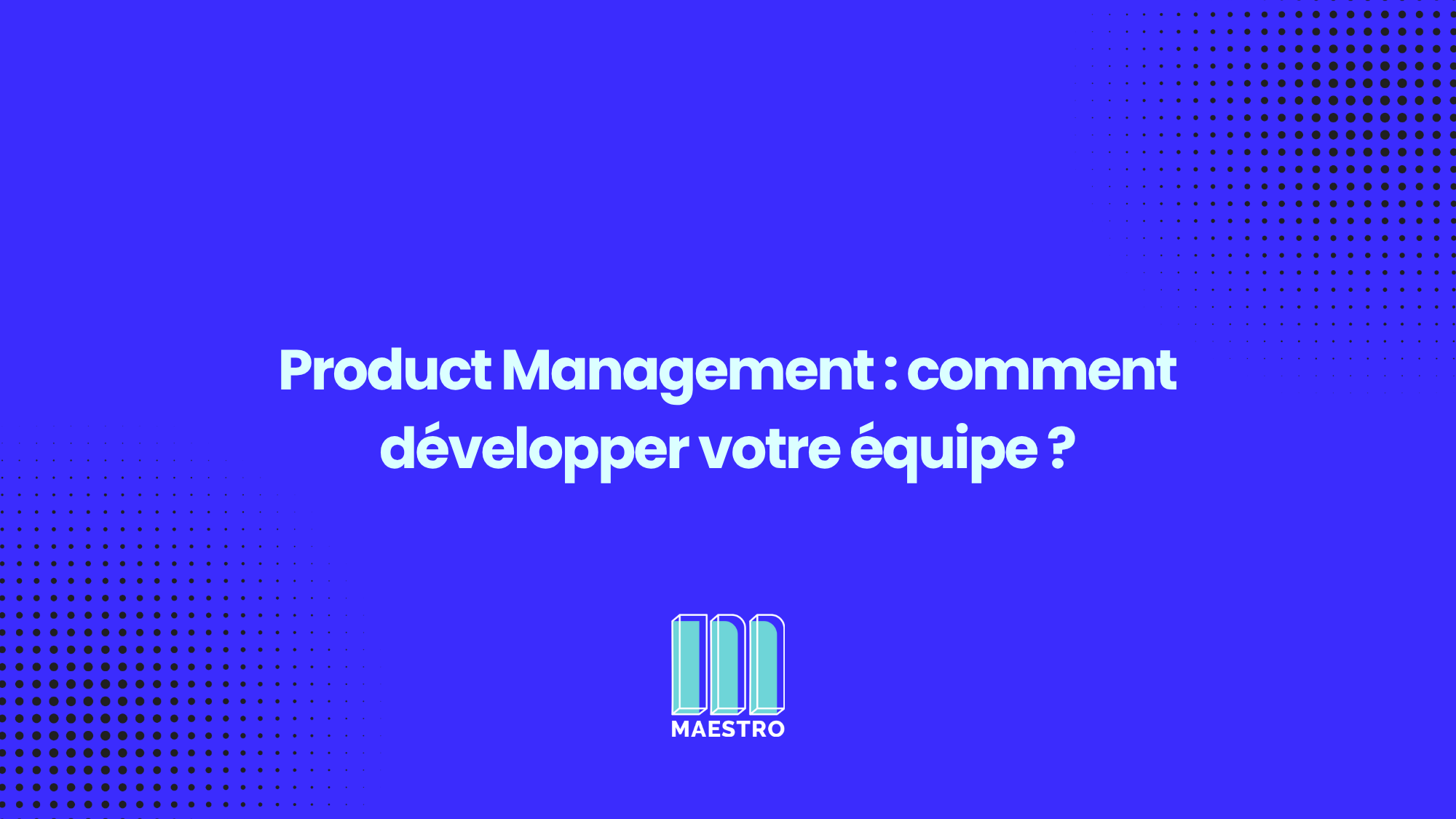 Product Management, comment former et développer une équipe de PM performante_Main Image avec Héloïse Ollivier