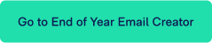 Click green button to go to end of year email creator