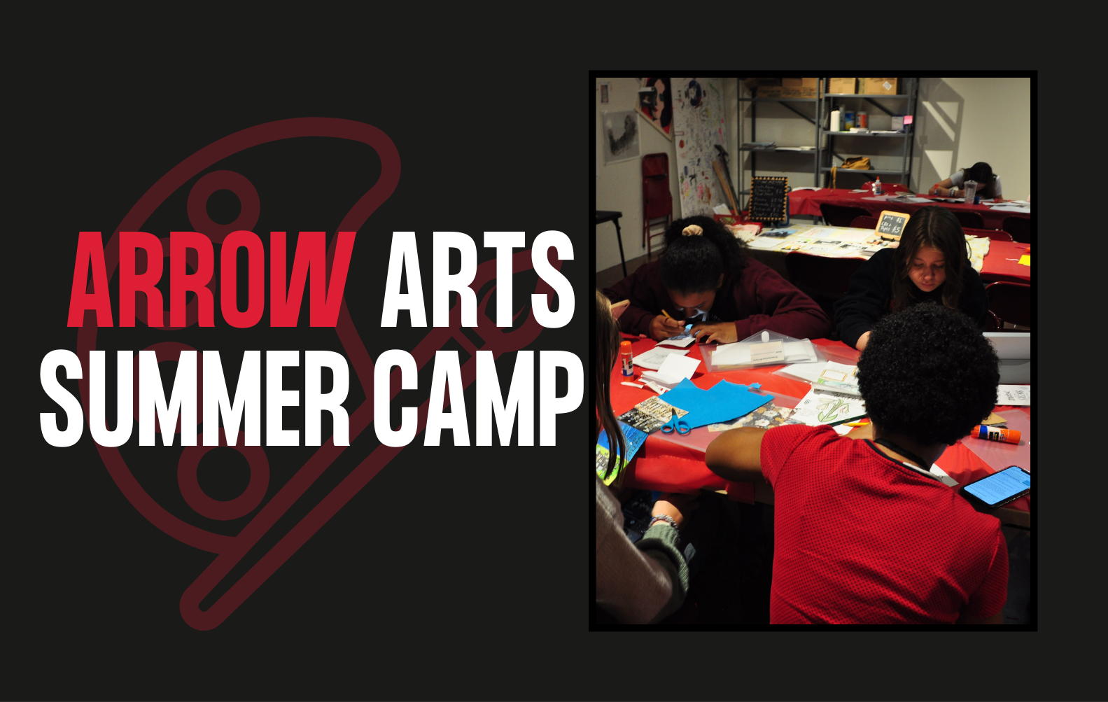 Arrow Arts Summer Camp | Ages 12-14