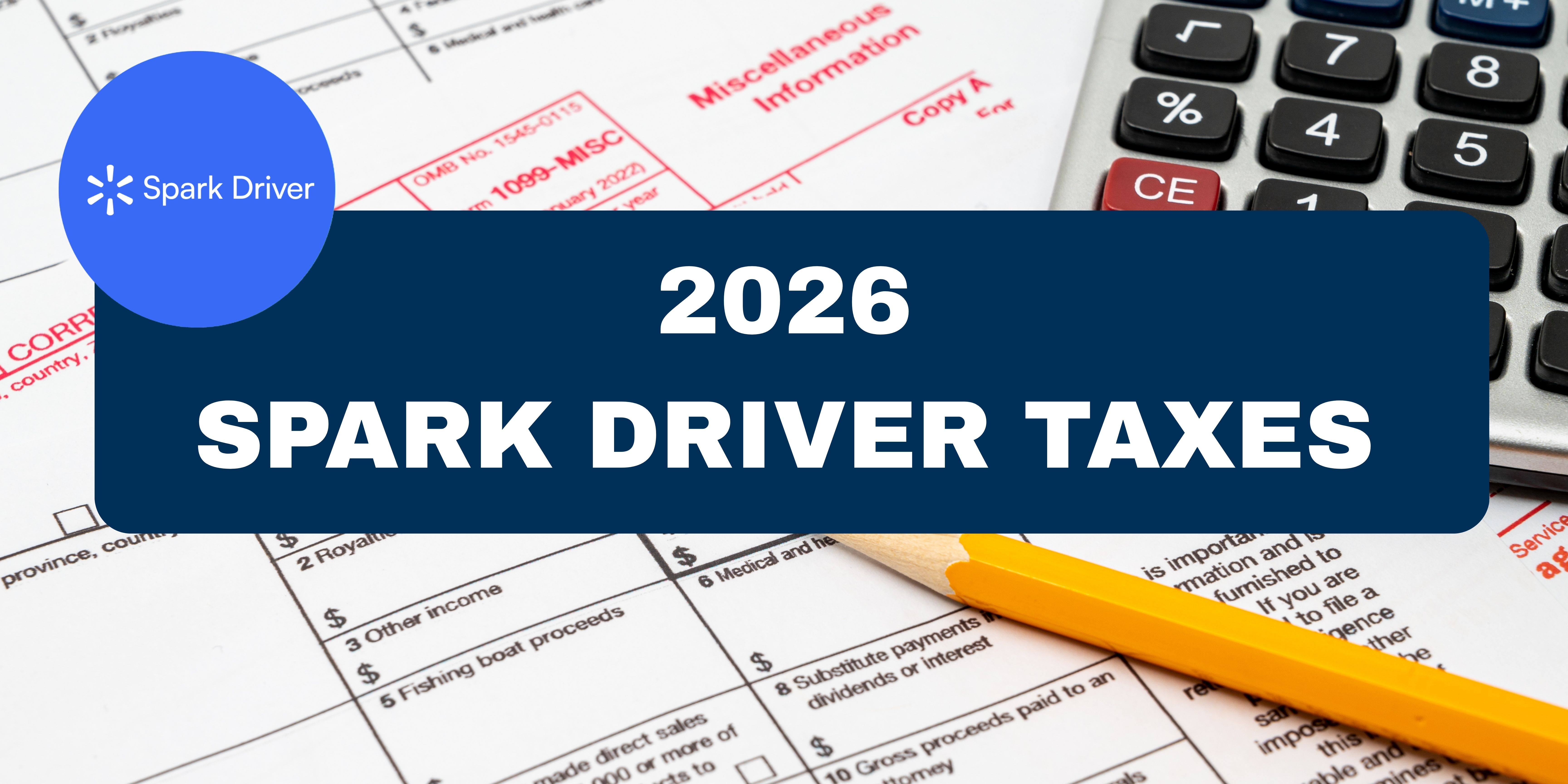 Spark Driver Taxes in 2026: 1099s, Tips & Deductions