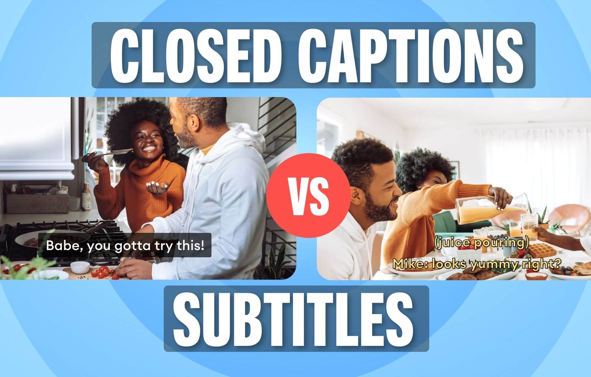 Closed Captioning VS Subtitles: Differences & When to Use Them