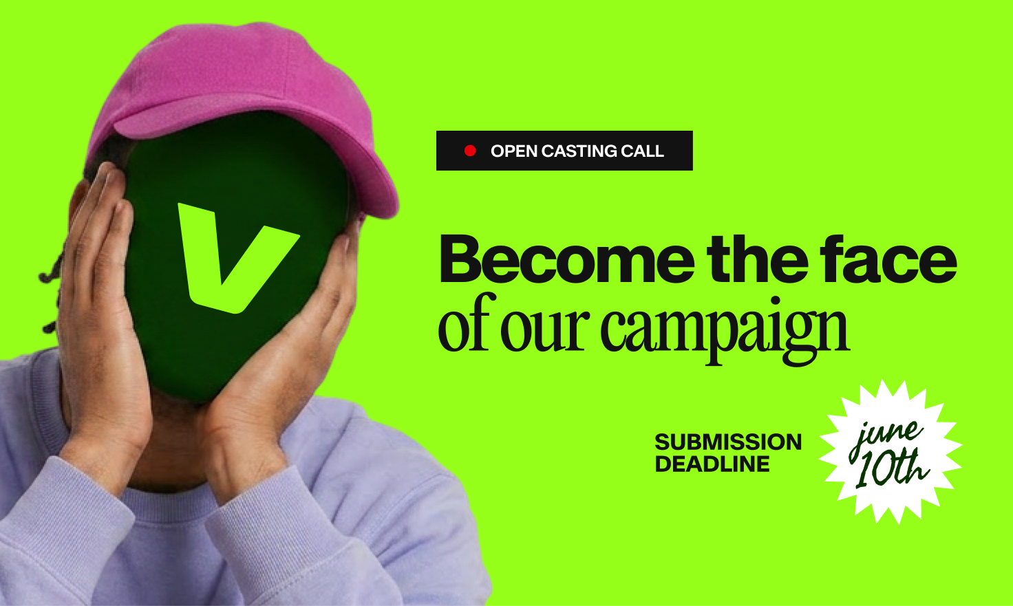 Open Casting Call: Become the Face of Our Next Campaign
