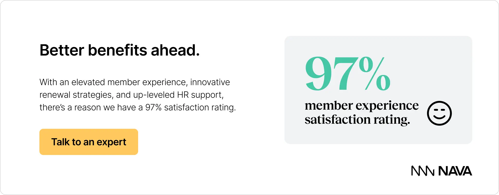 Better benefits ahead. Talk to an expert.