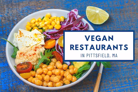 Vegan Restaurants in Pittsfield, MA