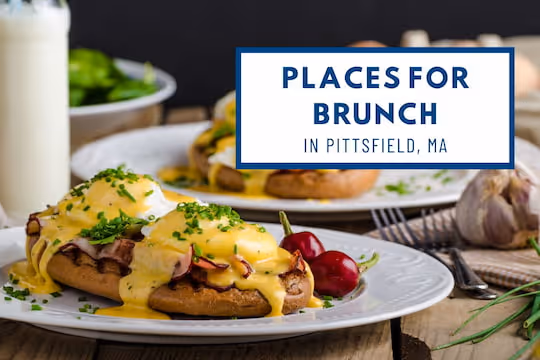 Places for Brunch in Pittsfield, MA - Eggs Benedict