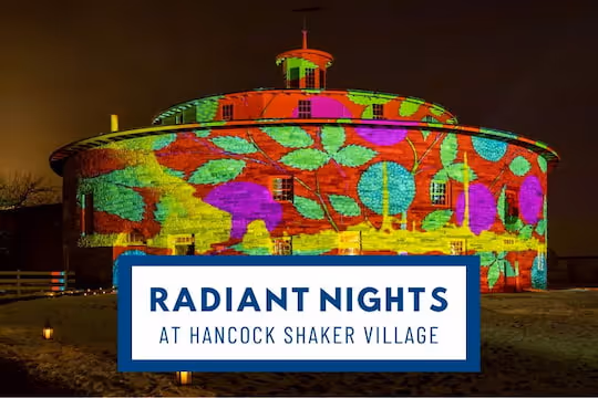 Radiant Nights at Hancock Shaker Village