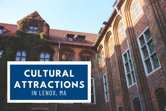 Cultural Attractions in Lenox MA