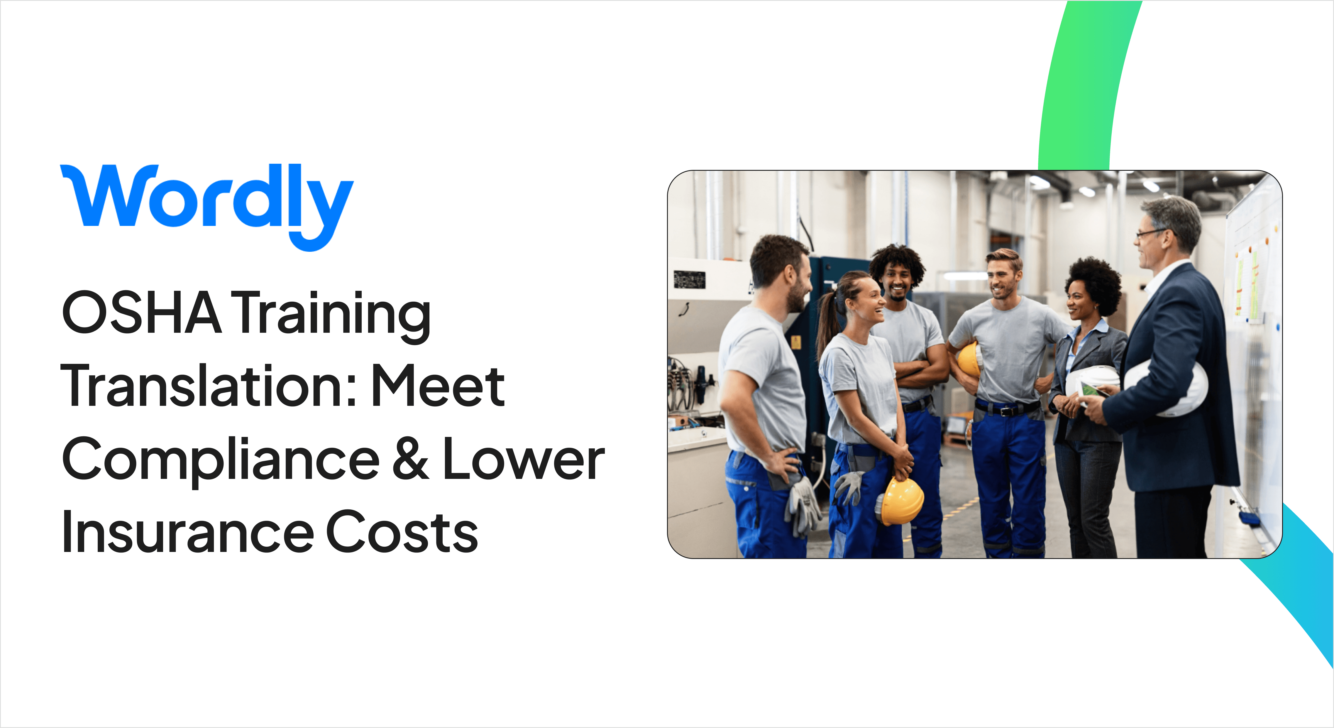Meet Compliance and Lower Insurance Costs with Wordly