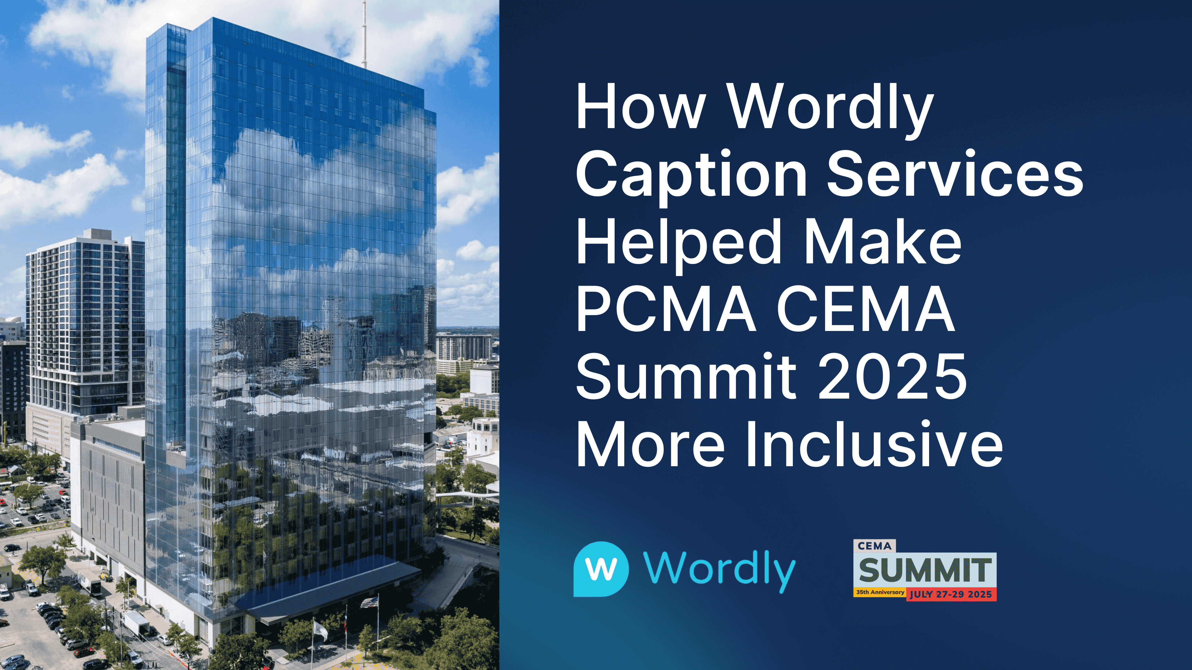 Wordly caption services featured at PCMA CEMA Summit 2025, supporting inclusive attendee access at the Fairmont Austin convention center