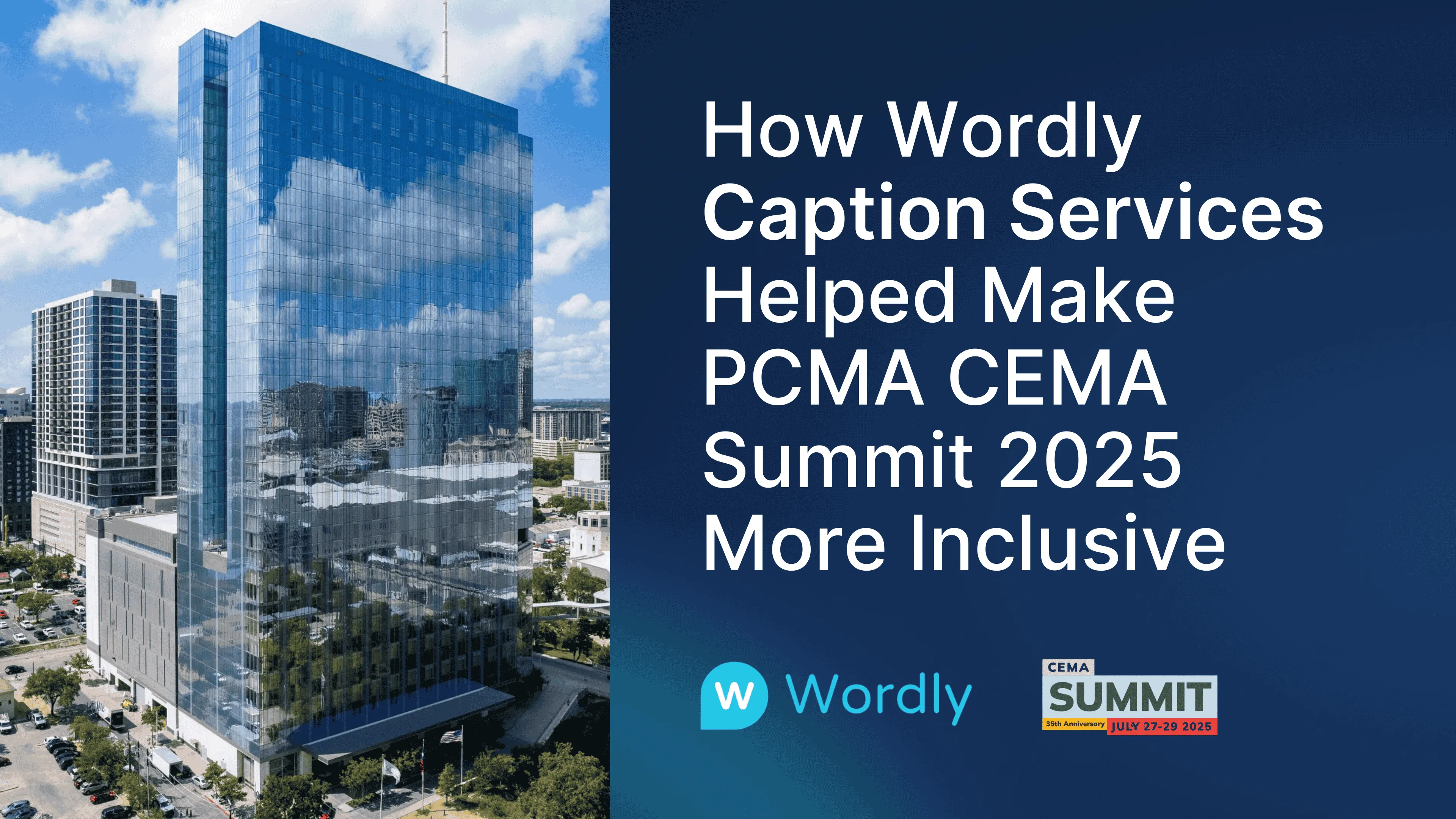 Wordly caption services featured at PCMA CEMA Summit 2025, supporting inclusive attendee access at the Fairmont Austin convention center