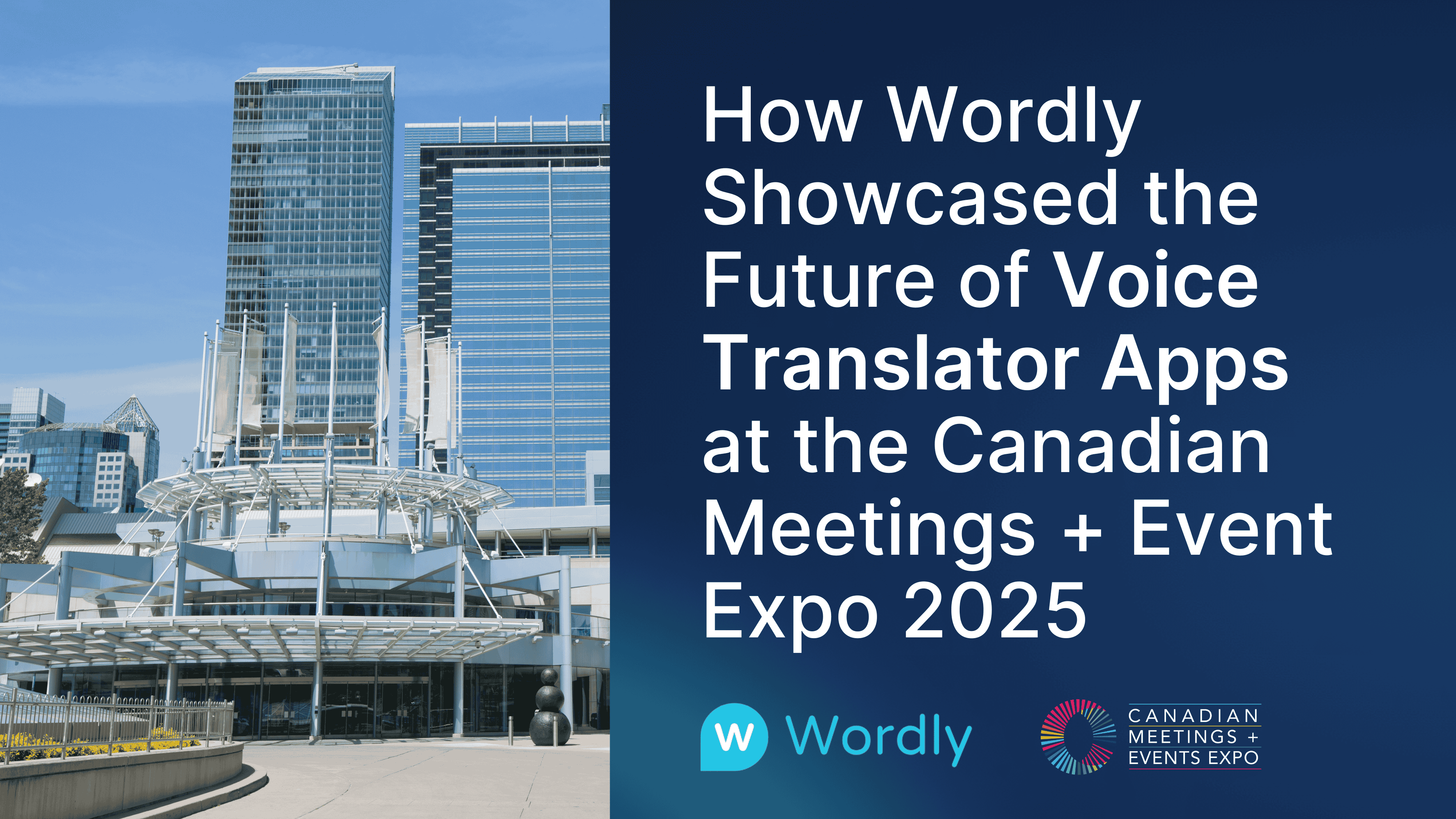 Wordly voice translator app showcased at CMEE 2025, supporting multilingual access at the Metro Toronto Convention Centre