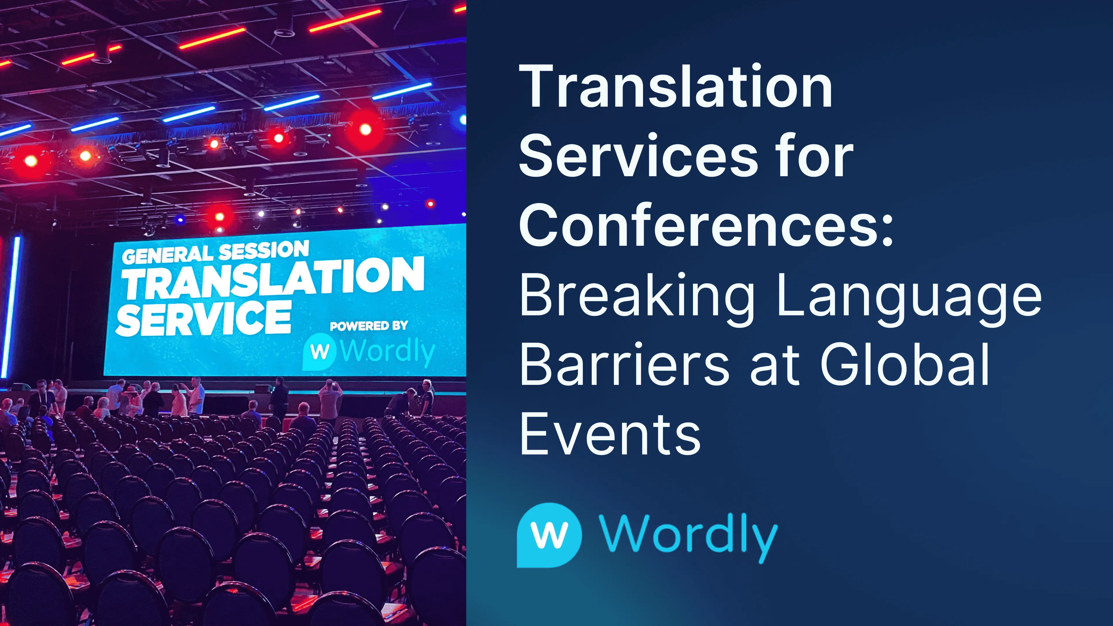 Global conference with Wordly translation services on-screen, alongside text reading “Translation Services for Conferences: Breaking Language Barriers at Global Events” and the Wordly logo.