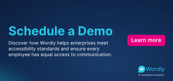 Schedule a Demo banner from Wordly highlighting how enterprises can meet accessibility standards with AI translation and captions. Includes a “Learn more” button and Wordly logo.