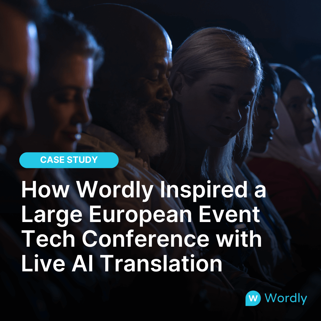 Case Study Header Image. How Wordly Inspired a Large European Event Technology Conference with Live AI Translation