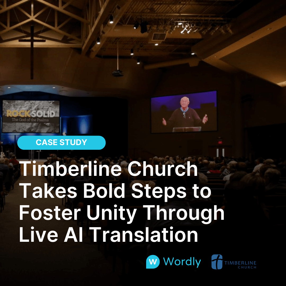 Case Study Header Image. Timberline Church Takes Bold Steps to Foster Unity Through Live AI Translation