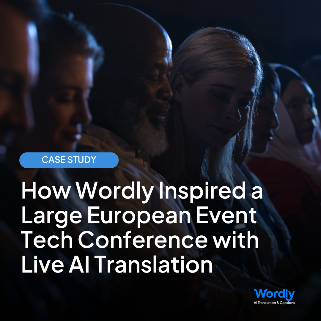 Case Study Header Image. How Wordly Inspired a Large European Event Technology Conference with Live AI Translation
