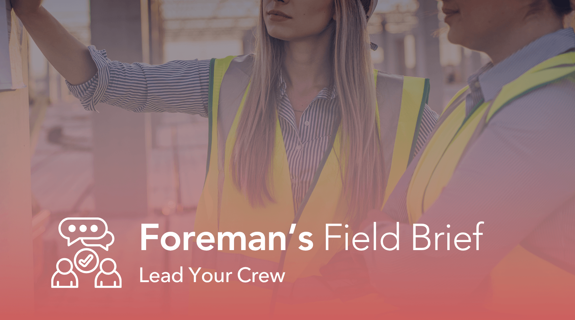 Foreman's Field Brief micro app