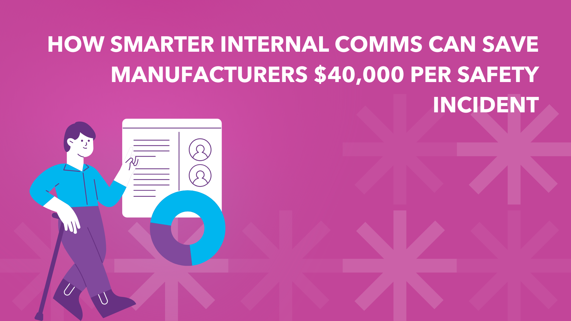 How Smarter Internal Comms Can Save Manufacturers $40,000 Per Safety Incident