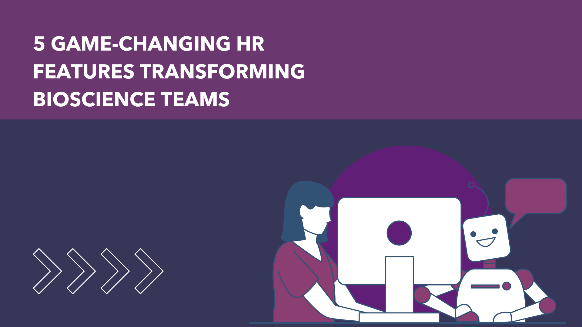 5 Game-Changing HR Features Transforming Bioscience Teams