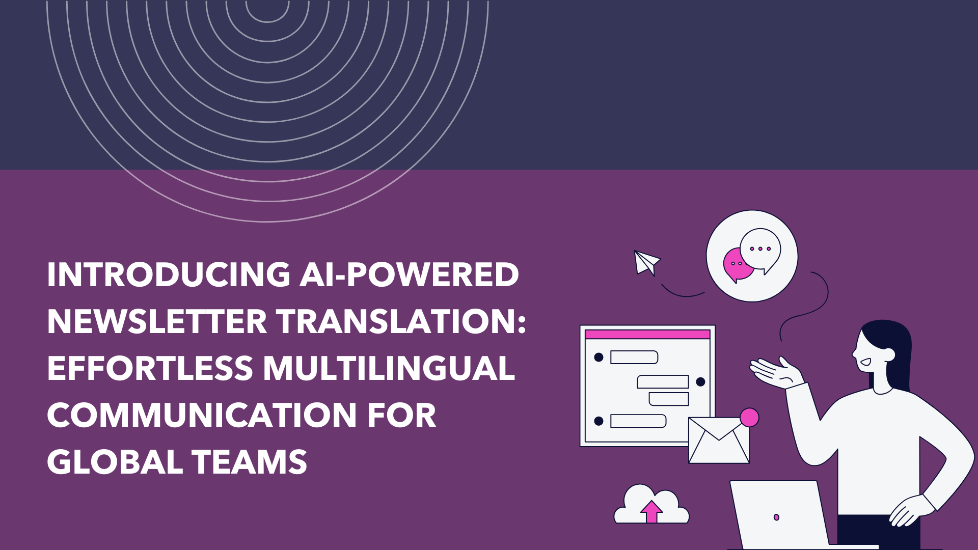 Introducing AI-Powered Newsletter Translation: Effortless Multilingual Communication