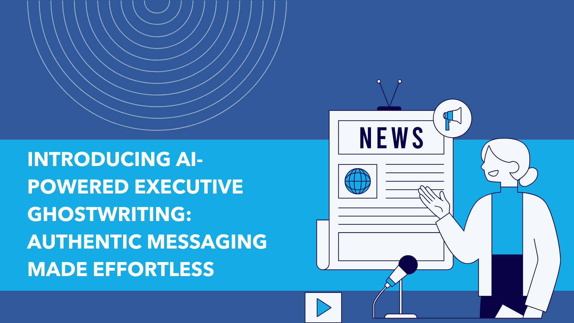 Introducing AI-Powered Executive Ghostwriting: Authentic Messaging Made Effortless