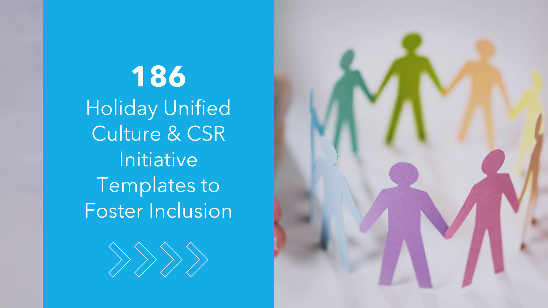 186 Holiday Unified Culture & CSR Initiative Templates to Foster Inclusion